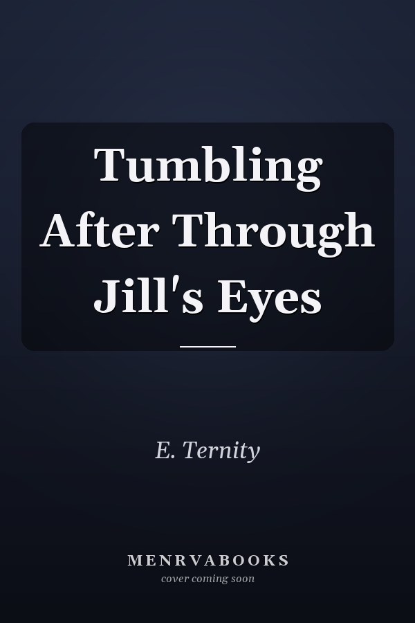 Tumbling After Through Jill's Eyes