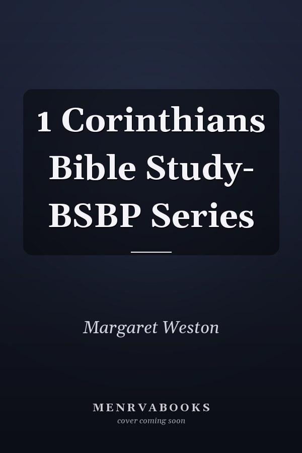 1 Corinthians Bible Study- BSBP Series