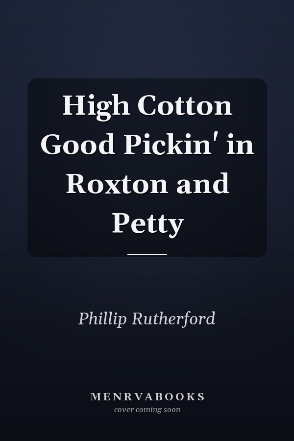 High Cotton Good Pickin' in Roxton and Petty