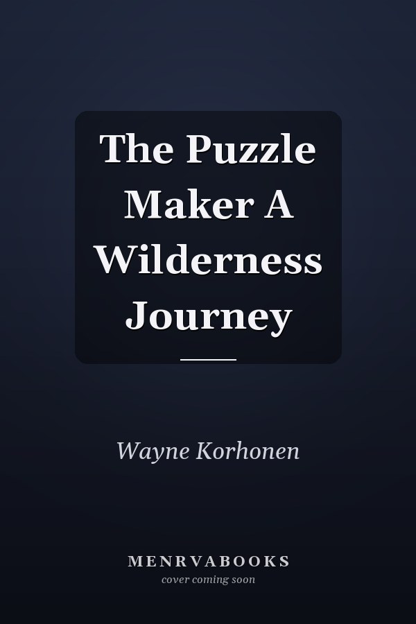 The Puzzle Maker A Wilderness Journey