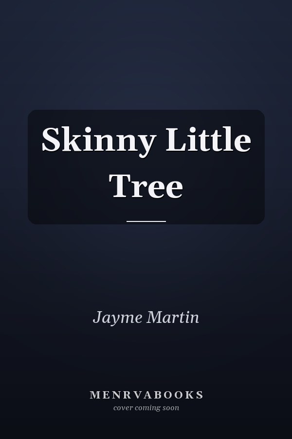 Skinny Little Tree