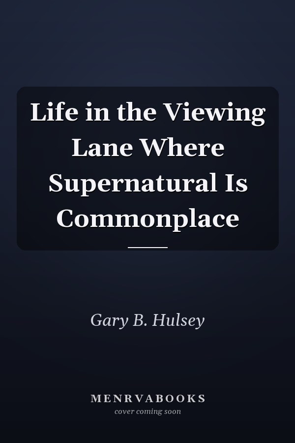Life in the Viewing Lane Where Supernatural Is Commonplace