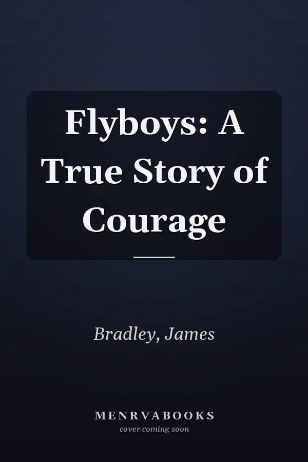 Flyboys: A True Story of Courage