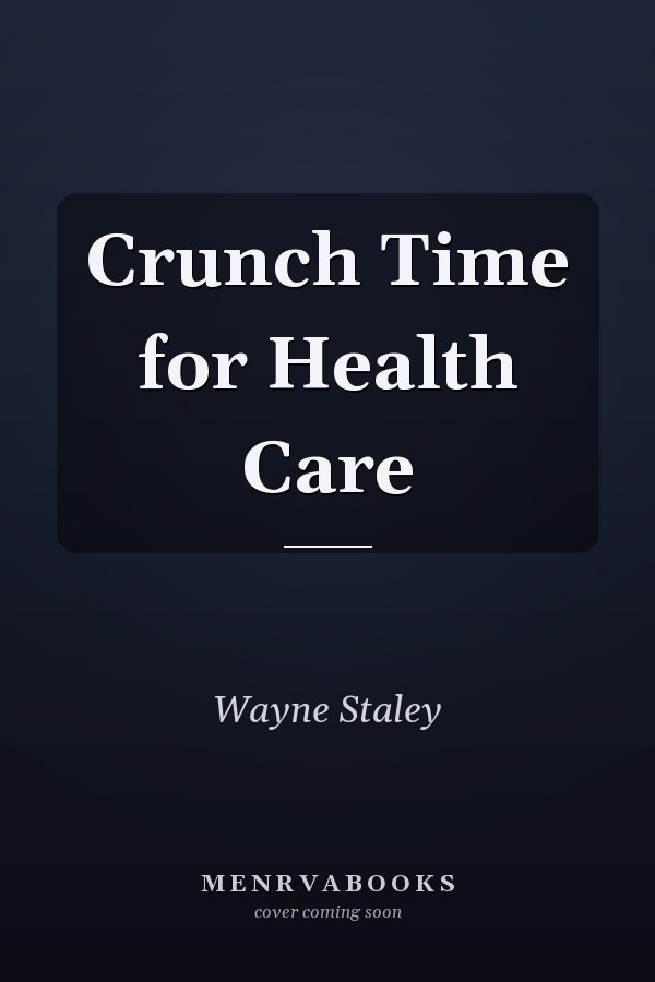Crunch Time for Health Care
