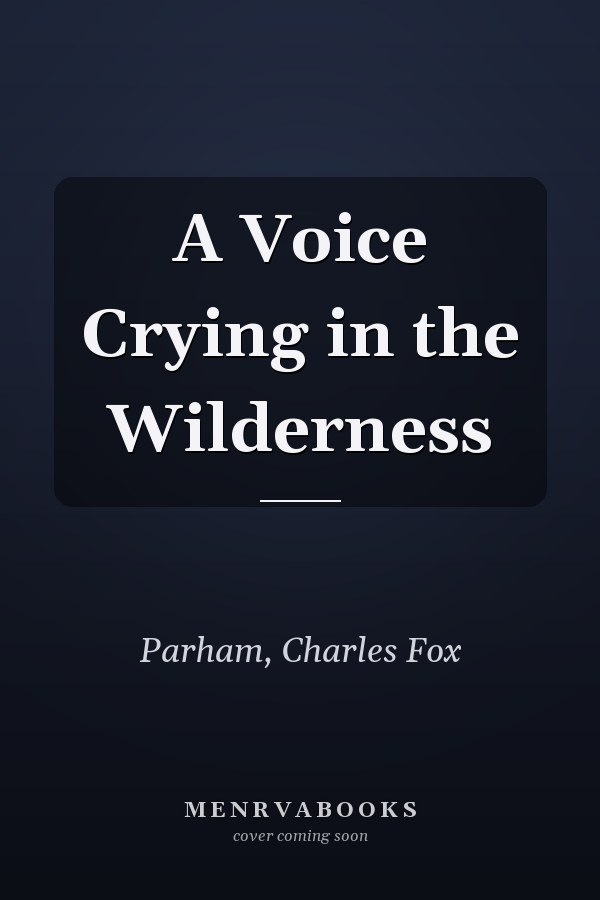 A Voice Crying in the Wilderness