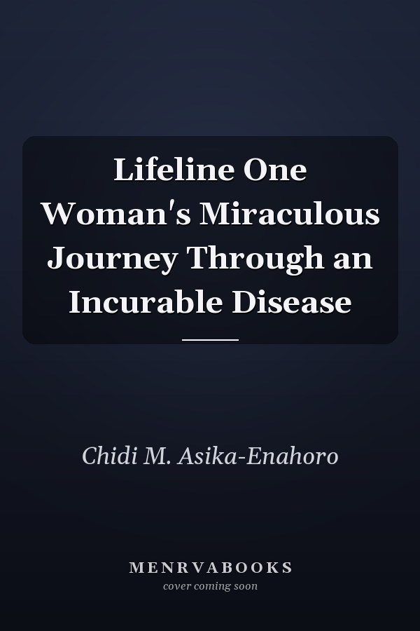 Lifeline One Woman's Miraculous Journey Through an Incurable Disease