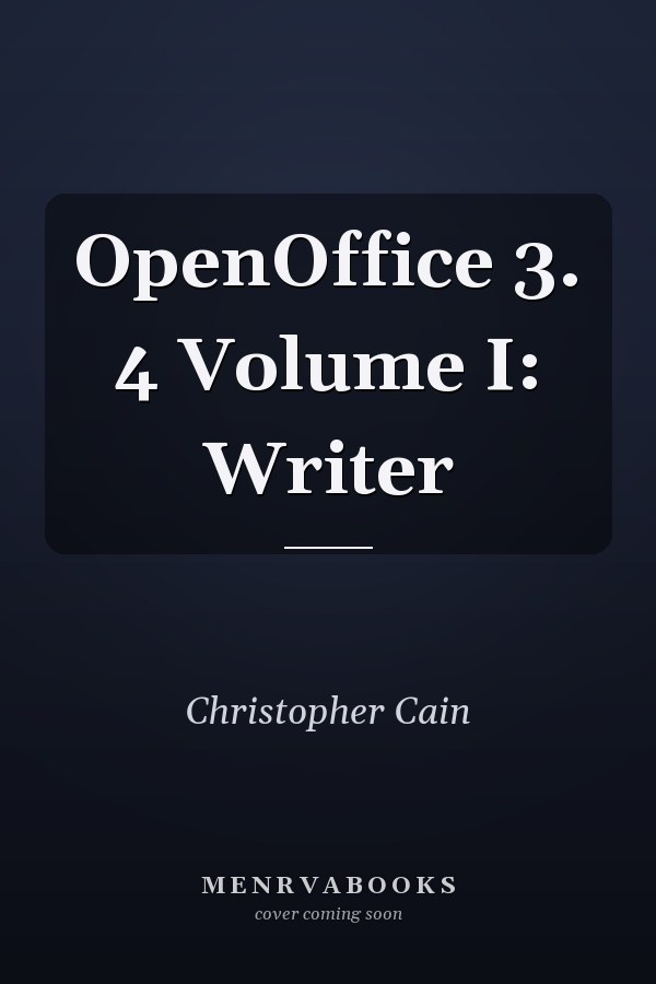 OpenOffice 3. 4 Volume I: Writer