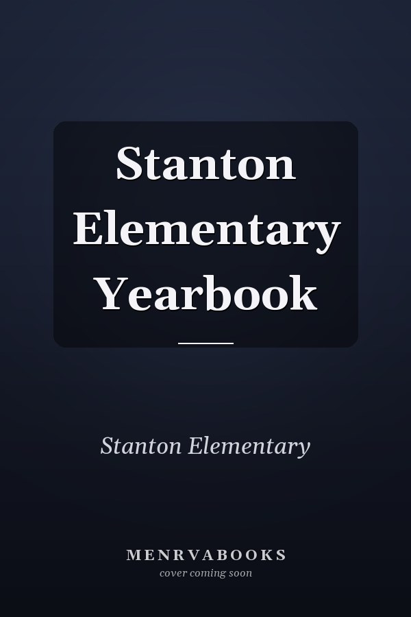 Stanton Elementary Yearbook
