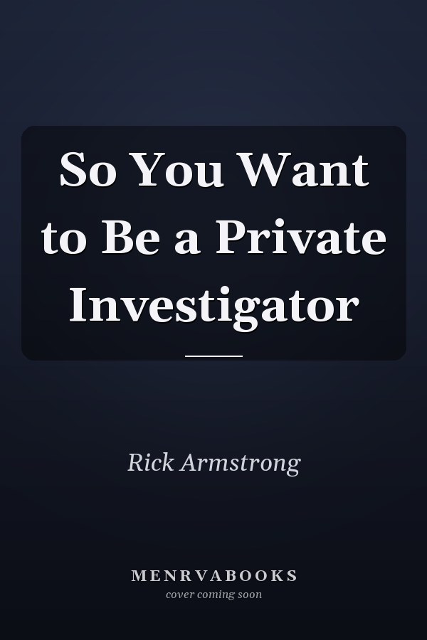 So You Want to Be a Private Investigator