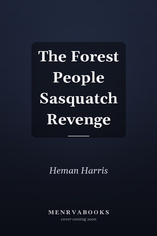 The Forest People Sasquatch Revenge