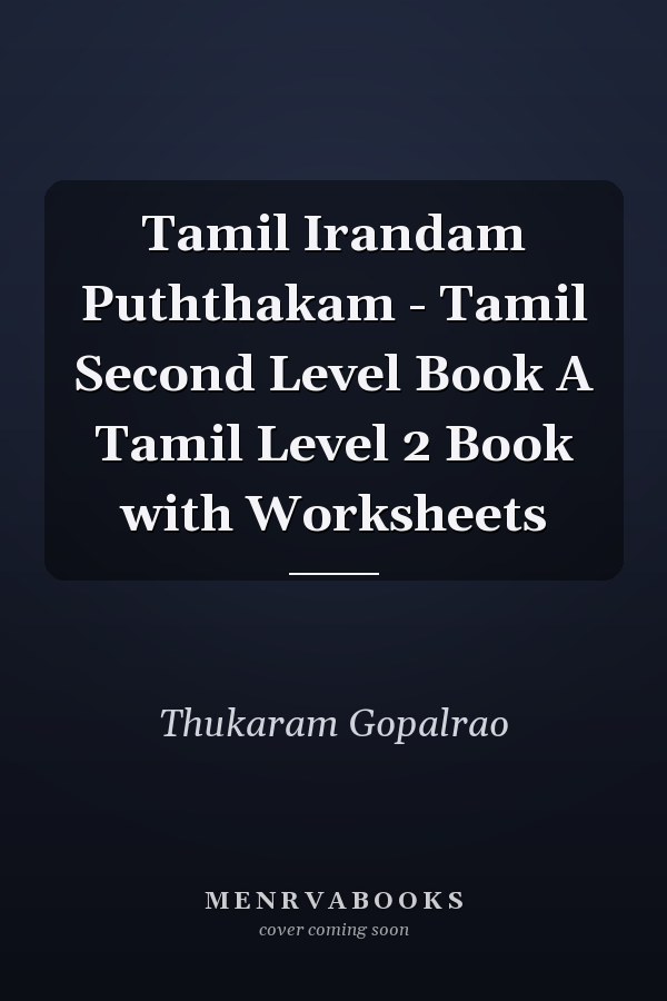 Tamil Irandam Puththakam - Tamil Second Level Book A Tamil Level 2 Book with Worksheets