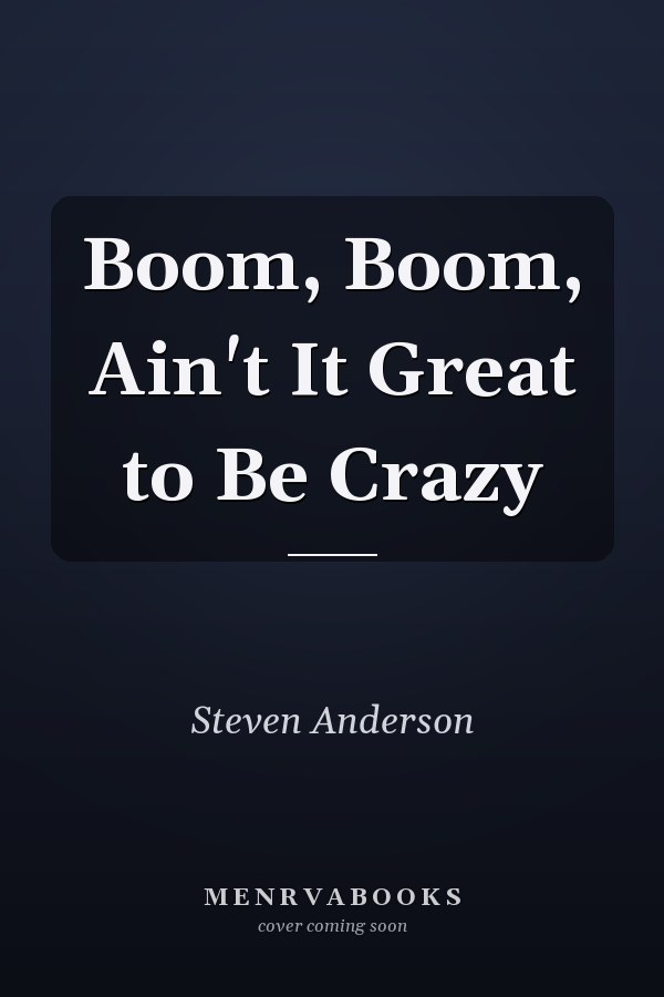 Boom, Boom, Ain't It Great to Be Crazy