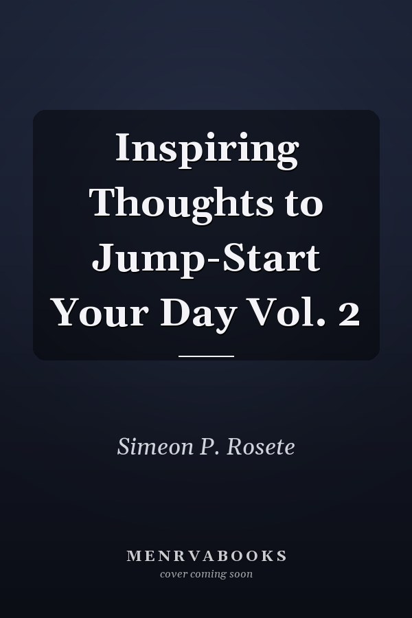Inspiring Thoughts to Jump-Start Your Day Vol. 2
