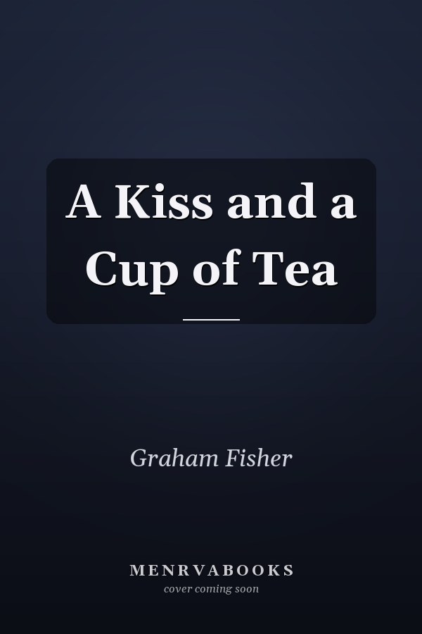 A Kiss and a Cup of Tea