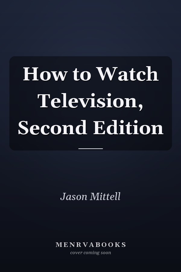 How to Watch Television, Second Edition