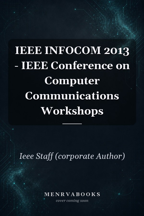IEEE INFOCOM 2013 - IEEE Conference on Computer Communications Workshops