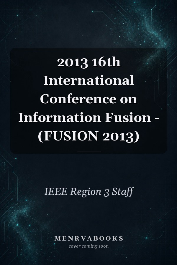 2013 16th International Conference on Information Fusion - (FUSION 2013)