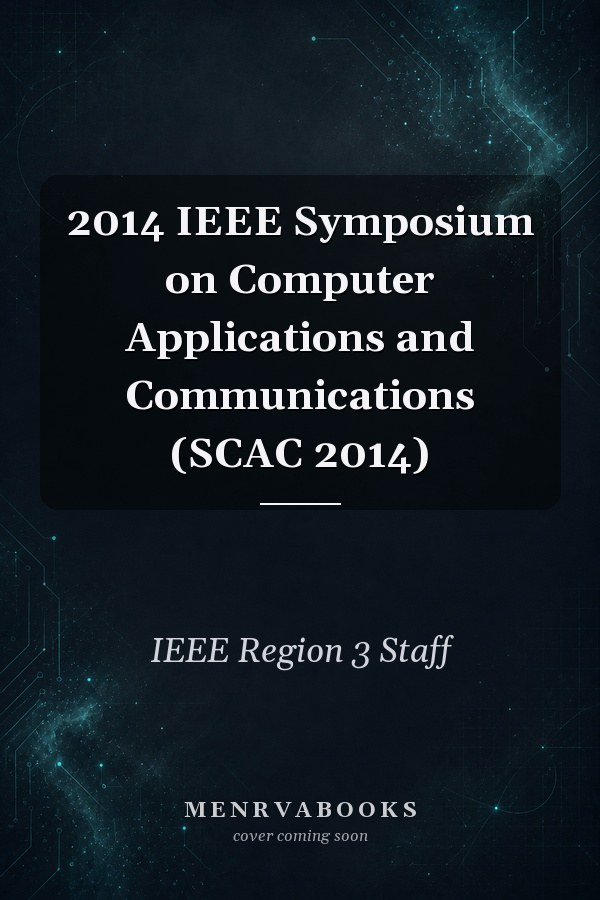 2014 IEEE Symposium on Computer Applications and Communications (SCAC 2014)