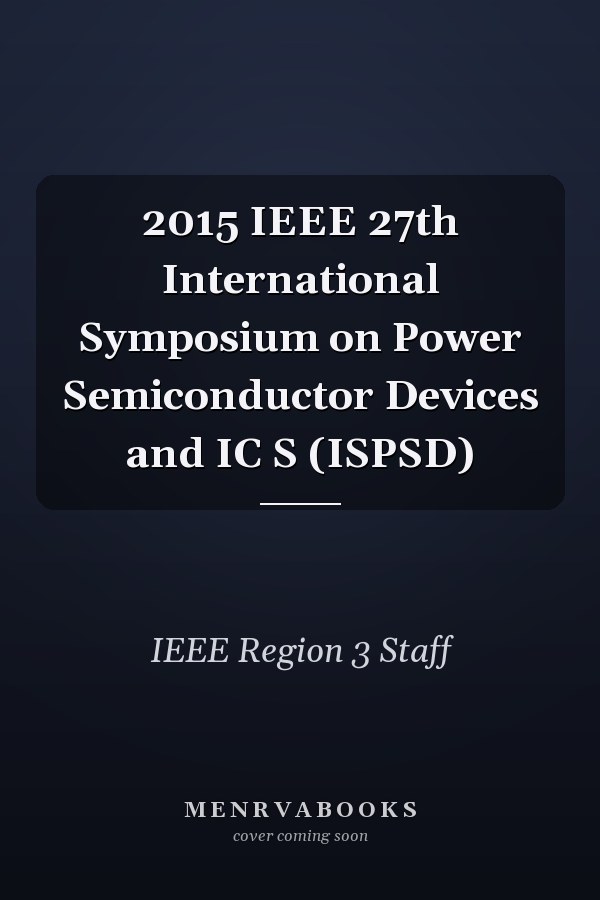 2015 IEEE 27th International Symposium on Power Semiconductor Devices and IC S (ISPSD)