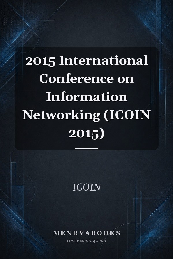 2015 International Conference on Information Networking (ICOIN 2015) Siem Reap, Cambodia, 12-14 January 2015