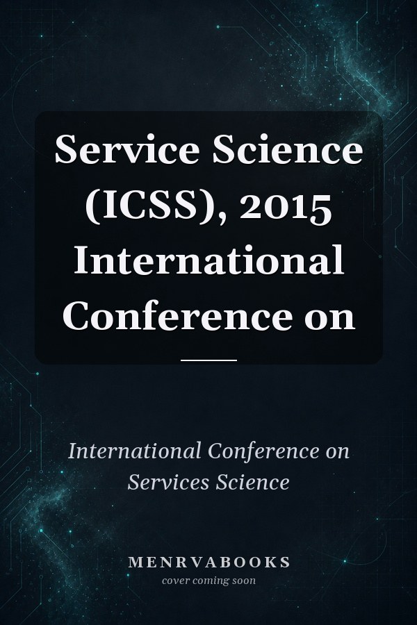 Service Science (ICSS), 2015 International Conference on