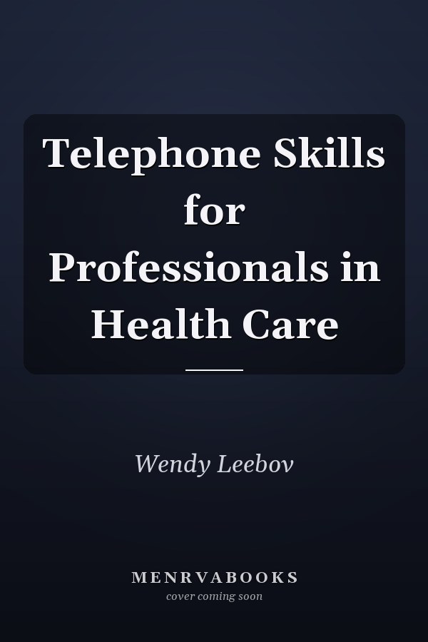 Telephone Skills for Professionals in Health Care