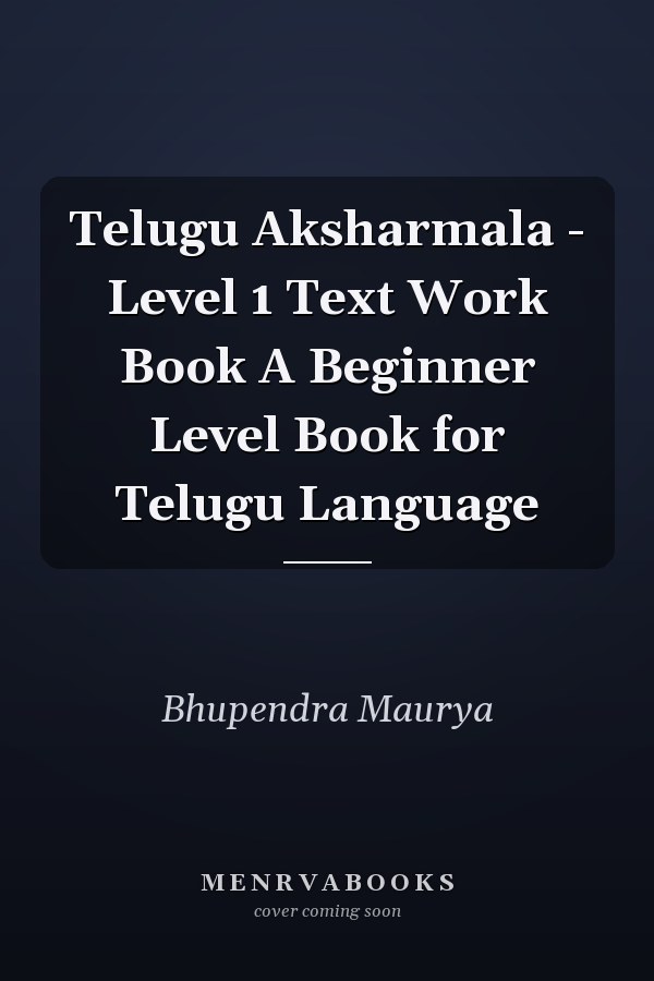 Telugu Aksharmala - Level 1 Text Work Book A Beginner Level Book for Telugu Language