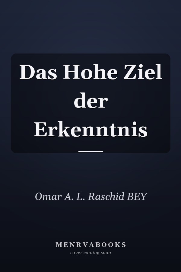Das Hohe Ziel der Erkenntnis