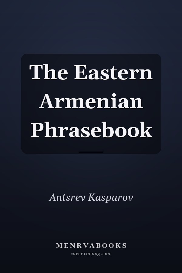 The Eastern Armenian Phrasebook