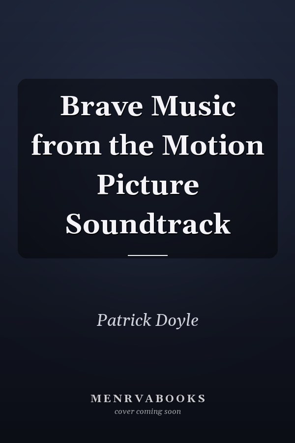 Brave Music from the Motion Picture Soundtrack