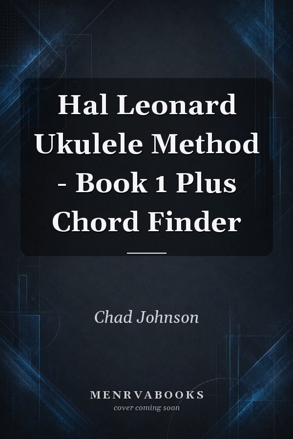Hal Leonard Ukulele Method - Book 1 Plus Chord Finder
