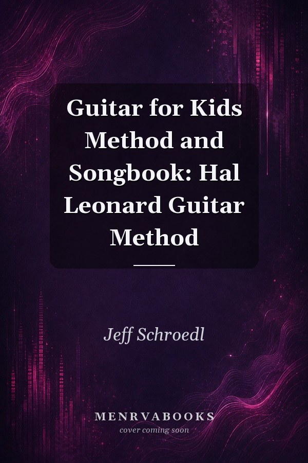 Guitar for Kids Method and Songbook: Hal Leonard Guitar Method