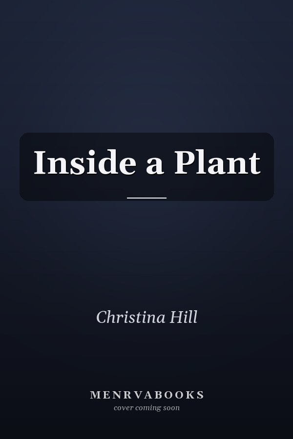 Inside a Plant