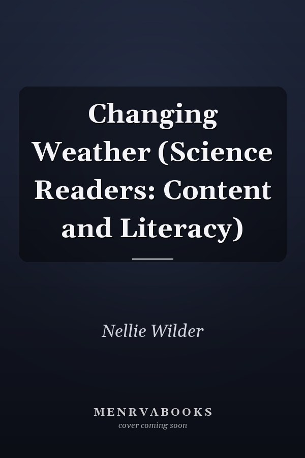Changing Weather (Science Readers: Content and Literacy)