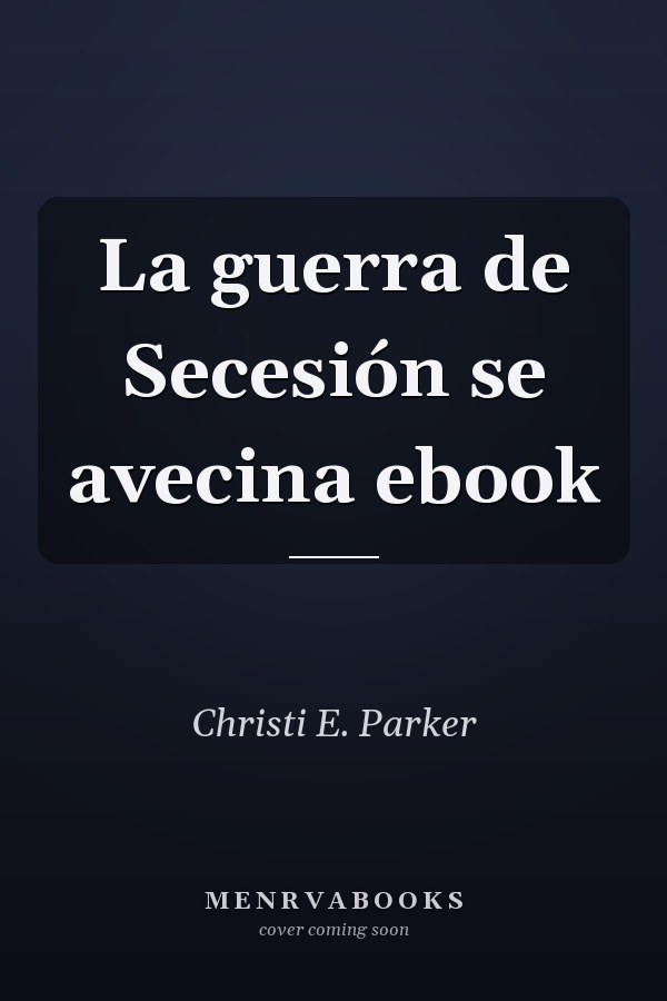 La guerra de Secesión se avecina ebook