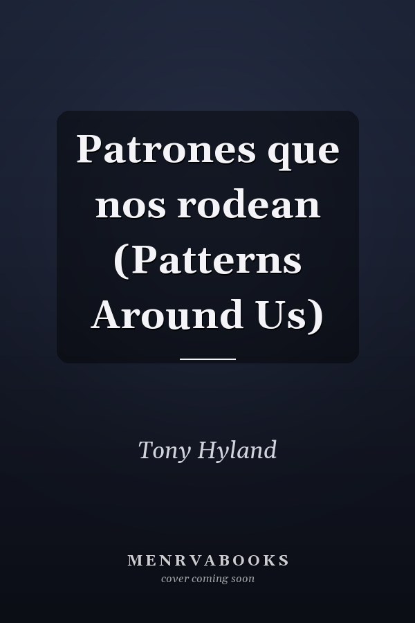 Patrones que nos rodean (Patterns Around Us)