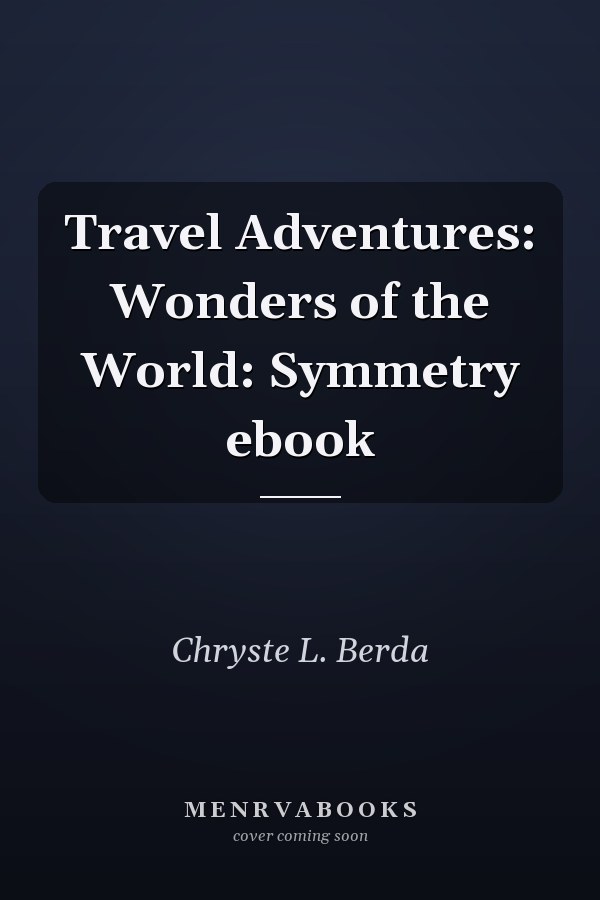 Travel Adventures: Wonders of the World: Symmetry ebook