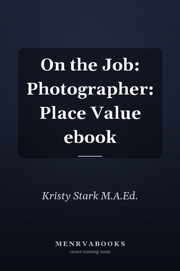 On the Job: Photographer: Place Value ebook