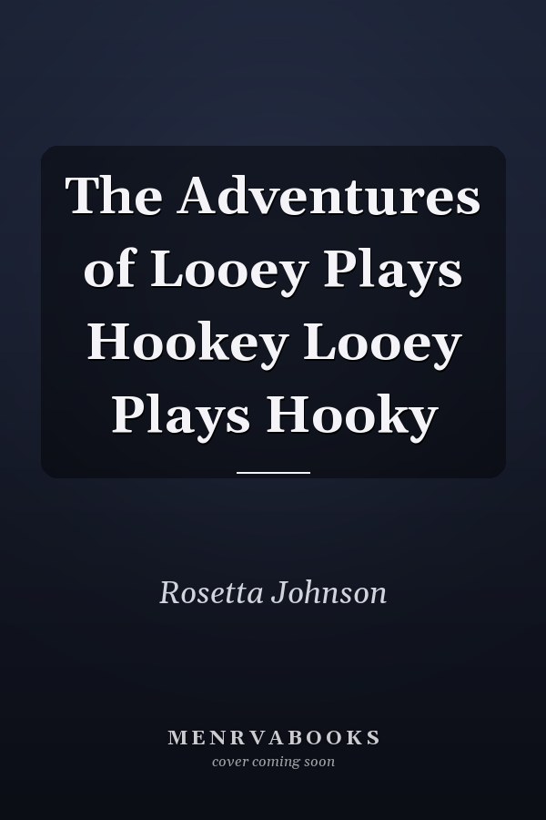 The Adventures of Looey Plays Hookey Looey Plays Hooky