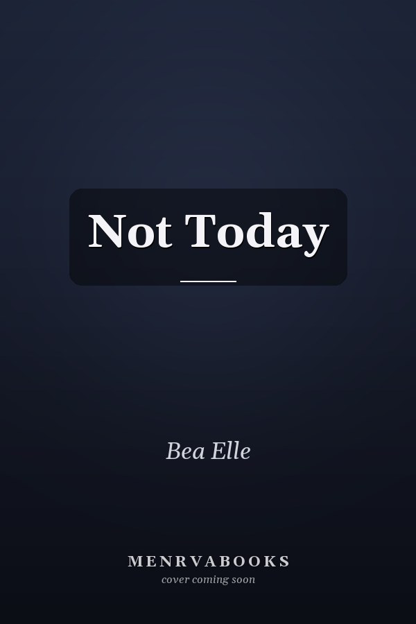 Not Today