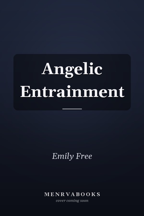 Angelic Entrainment