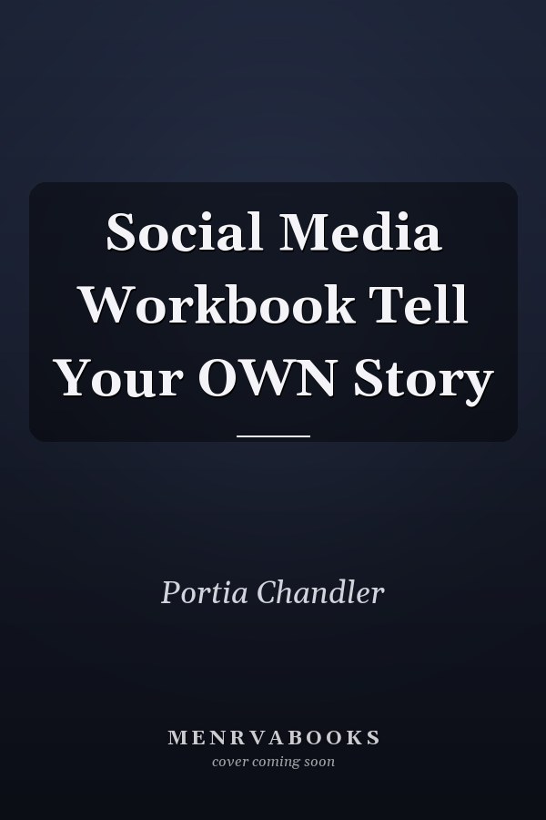 Social Media Workbook Tell Your OWN Story