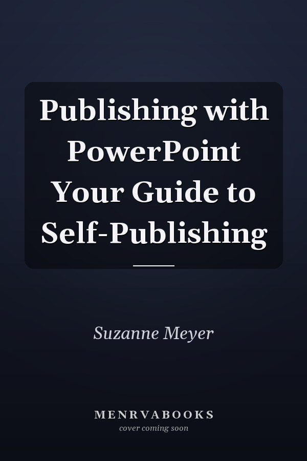 Publishing with PowerPoint Your Guide to Self-Publishing