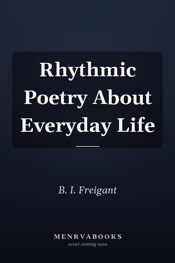 Rhythmic Poetry About Everyday Life