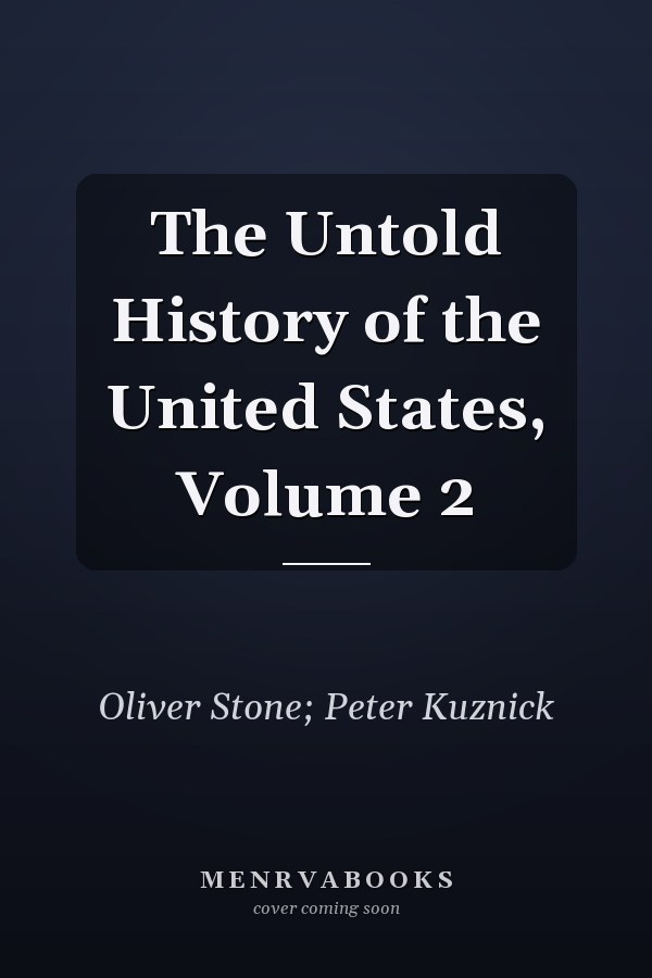 The Untold History of the United States, Volume 2