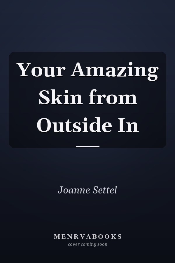 Your Amazing Skin from Outside In