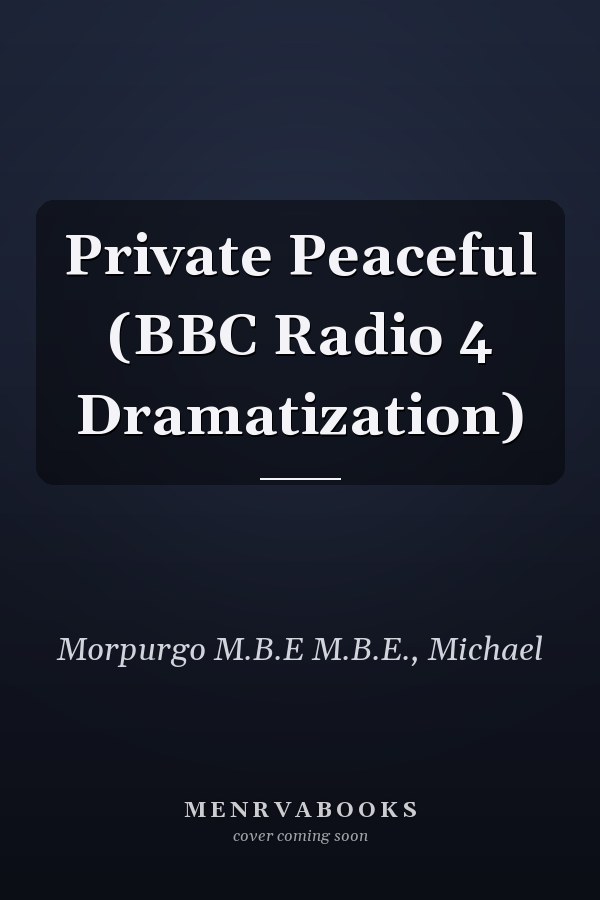 Private Peaceful (BBC Radio 4 Dramatization)