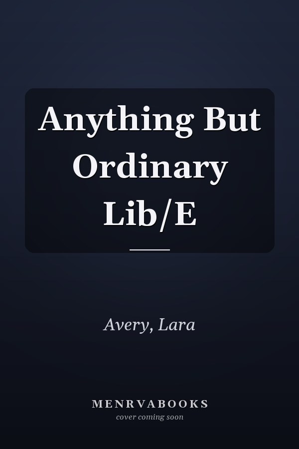 Anything But Ordinary Lib/E