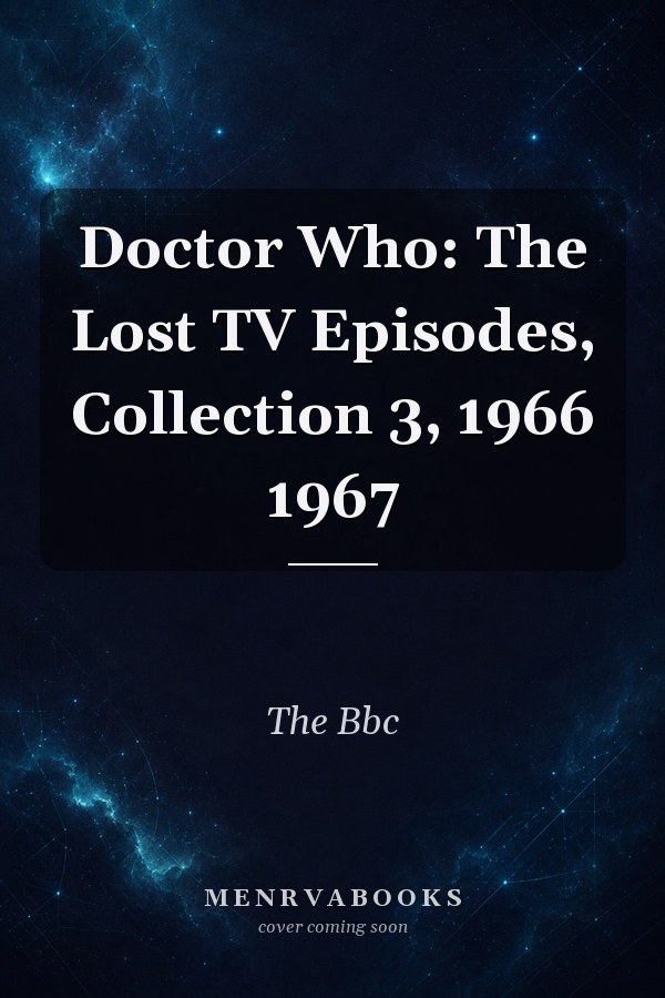 Doctor Who: The Lost TV Episodes, Collection 3, 1966 1967