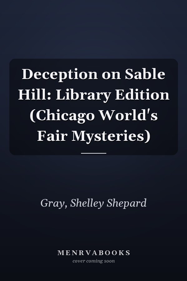 Deception on Sable Hill: Library Edition (Chicago World's Fair Mysteries)